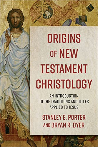 Origins of New Testament Christology: An Introduction to the Traditions and Titles Applied to Jesus (English Edition)