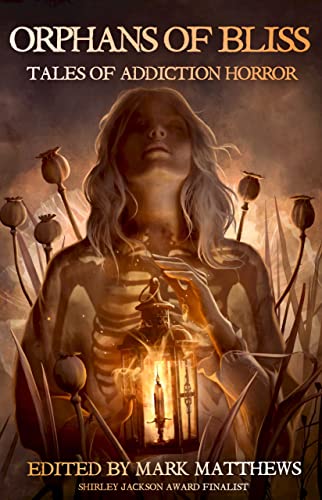 Orphans of Bliss: Tales of Addiction Horror (English Edition)