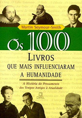 OS 100 LIVROS QUE MAIS INFLUENCIARAM A HUMANIDADE (Coleção 100)