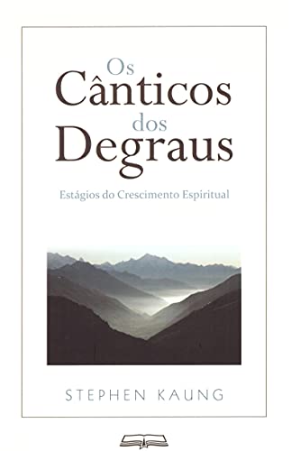 Os Cânticos dos Degraus: Estágios do Crescimento Espiritual