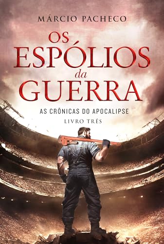 Os Espólios da Guerra: As Crônicas do Apocalipse