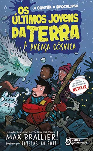 Os Últimos Jovens da Terra: A Ameaça Cósmica