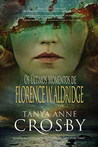 Os Últimos Momentos de Florence W. Aldridge (O Mistério das Irmãs Aldridge Livro 1)