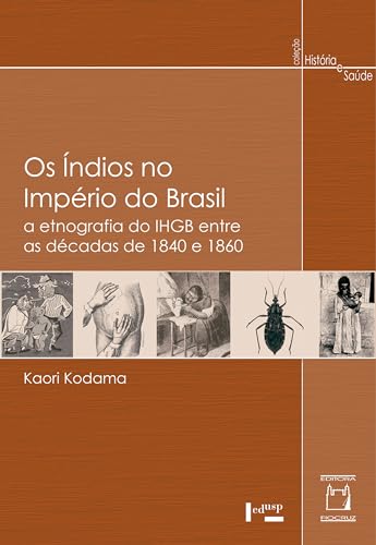 Os Índios no Império do Brasil: a etnografia do IHGB entre as décadas de 1840 e 1860