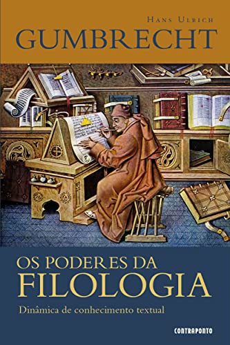 Os Poderes da Filologia. Dinâmica de Conhecimento Textual