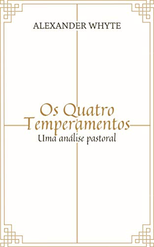 Os Quatro Temperamentos: Uma análise pastoral