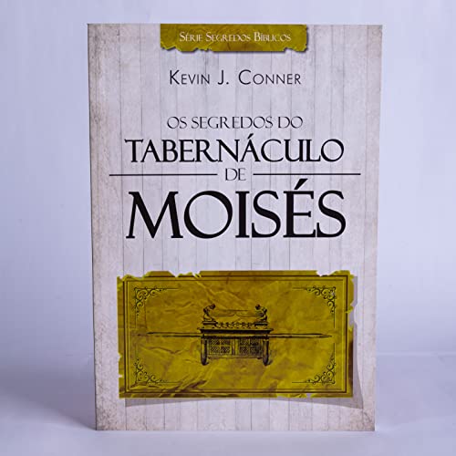 Os Segredos do Tabernáculo de Moisés