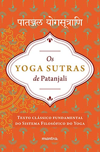 Os Yoga Sutras de Patanjali: Versão Integral