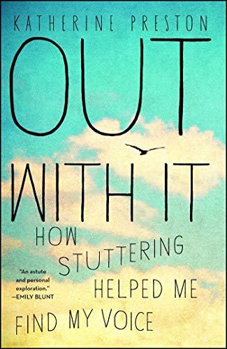 Out With It: How Stuttering Helped Me Find My Voice (English Edition)