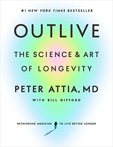 Outlive: The Science and Art of Longevity (English Edition)