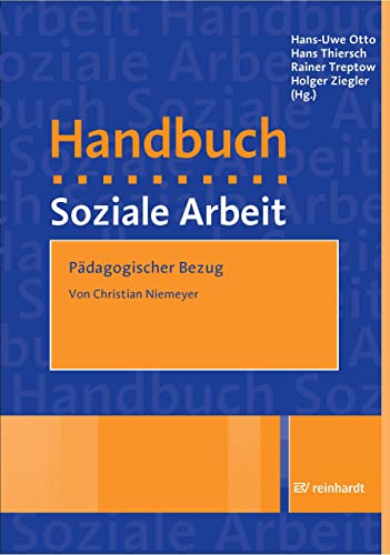 Pädagogischer Bezug: Ein Beitrag aus dem Handbuch Soziale Arbeit, 6. Auflage (German Edition)