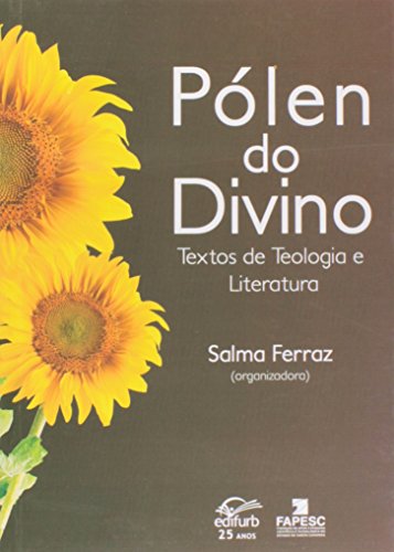 Pólen Do Divino. Textos De Teologia E Literatura