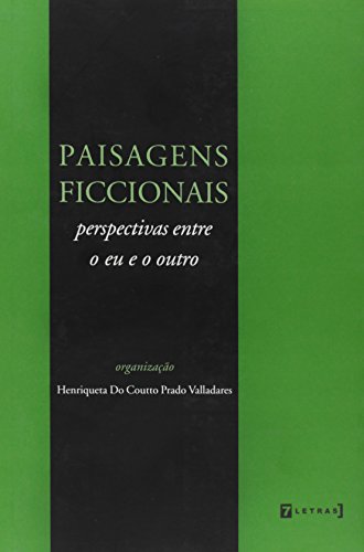 Paisagens Ficcionais. Perspectivas Entre o Eu e o Outro