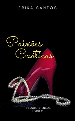Paixões Caóticas: TRILOGIA INTENSOS