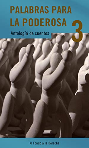 Palabras para La Poderosa 3: Antología de cuentos (Spanish Edition)