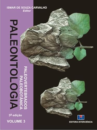 Paleontologia: Paleovertebrados e Paleobotânica (Volume 3)