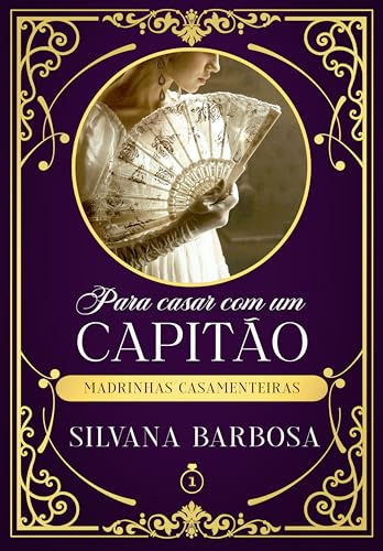 Para casar com um capitão (Madrinhas Casamenteiras Livro 1)