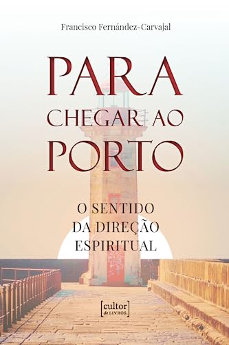 Para Chegar ao Porto: o Sentido da Direção Espiritual
