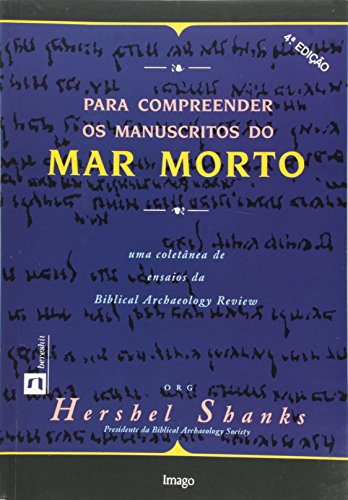 PARA COMPREENDER OS MANUSCRITOS DO MAR MORTO