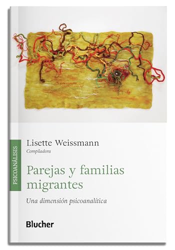 Parejas y Familias Migrantes: una Dimensión Psicoanalítica