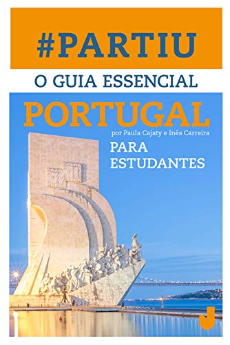Partiu Portugal: o guia essencial para estudantes