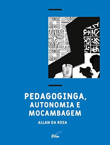 Pedagoginga, autonomia e mocambagem