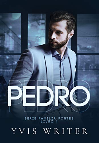 PEDRO: Livro 1 (Família Fontes)