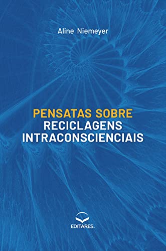 Pensatas sobre Reciclagens Intraconscienciais