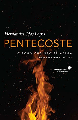 Pentecoste: O fogo que não se apaga