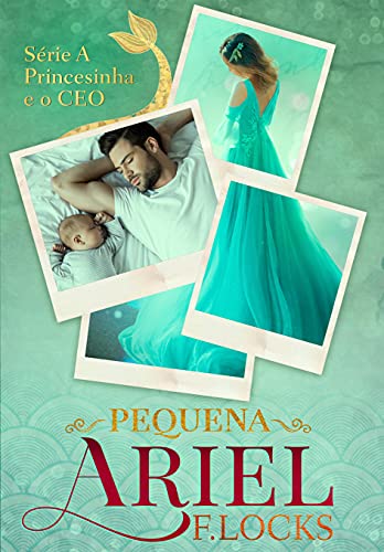 Pequena Ariel: A Princesinha e o CEO