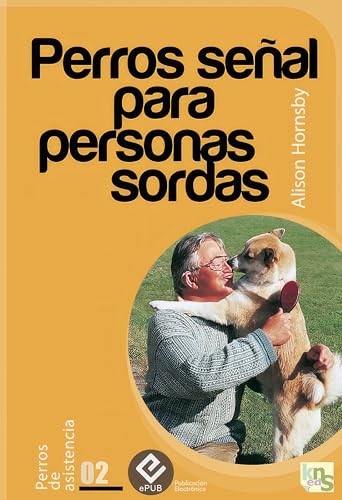 Perros señal para personas sordas (Perros de asistencia nº 2) (Spanish Edition)