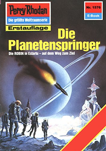 Perry Rhodan 1576: Die Planetenspringer: Perry Rhodan-Zyklus "Die Linguiden" (Perry Rhodan-Erstauflage) (German Edition)