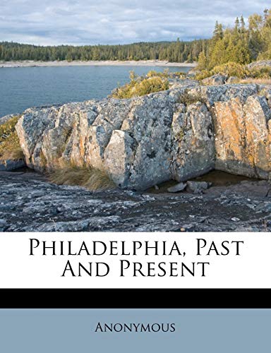 Philadelphia, Past And Present