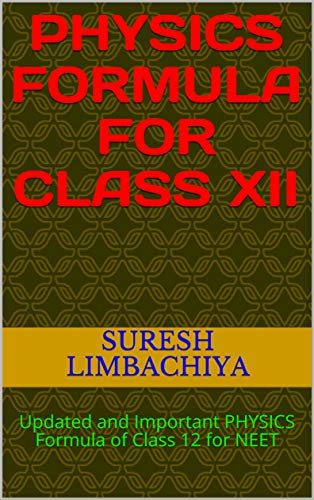 Physics Formula For Class XII: Updated and Important PHYSICS Formula of Class 12 for NEET (English Edition)