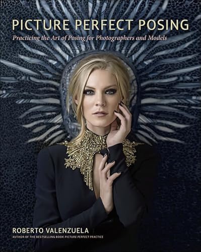 Picture Perfect Posing: Practicing the Art of Posing for Photographers and Models (Voices That Matter) (English Edition)