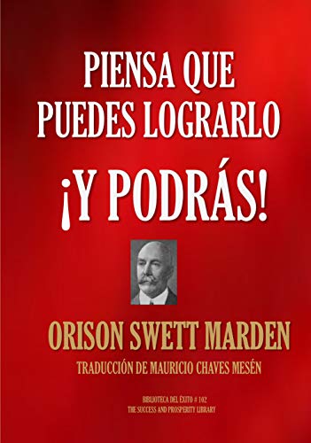 PIENSA QUE PUEDES LOGRARLO ¡Y PODRÁS! (Biblioteca del Éxito nº 102) (Spanish Edition)