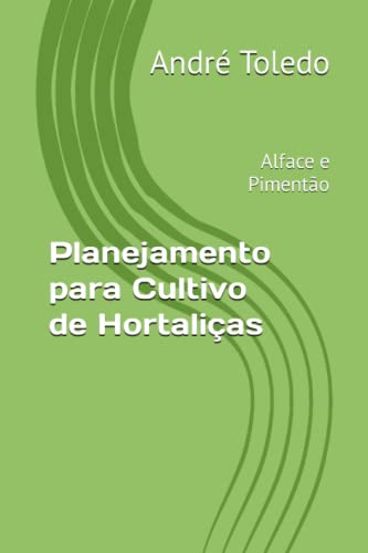 Planejamento para Cultivo de Hortaliças: Alface e Pimentão