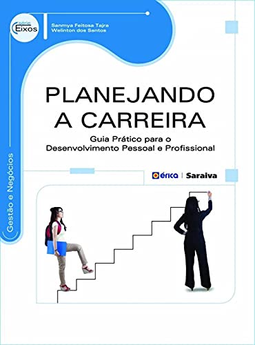 Planejando a carreira: Guia Prático para o Desenvolvimento Pessoal e Profissional