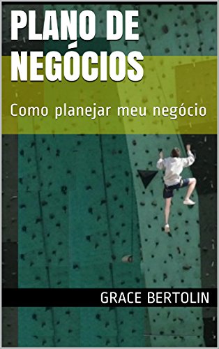 Plano de Negócios: Como planejar meu negócio