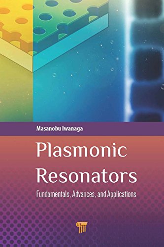Plasmonic Resonators: Fundamentals, Advances, and Applications (English Edition)