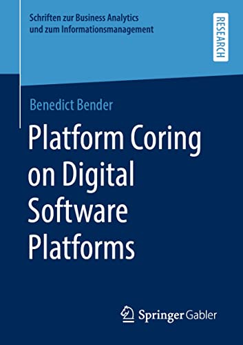 Platform Coring on Digital Software Platforms (Schriften zur Business Analytics und zum Informationsmanagement) (English Edition)