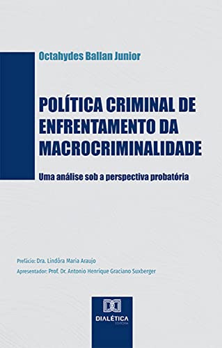 Política criminal de enfrentamento da macrocriminalidade: uma análise sob a perspectiva probatória