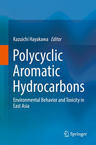 Polycyclic Aromatic Hydrocarbons: Environmental Behavior and Toxicity in East Asia (English Edition)
