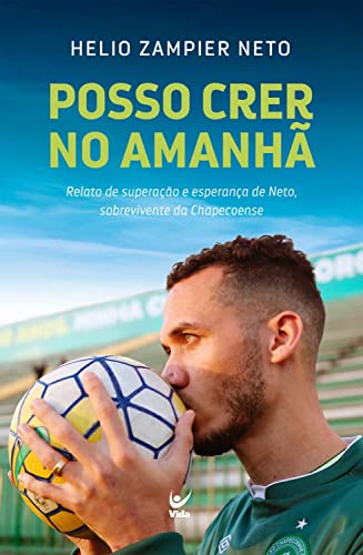 Posso crer no amanhã: Relato de superação e esperança de Neto, sobrevivente de Chapecoense