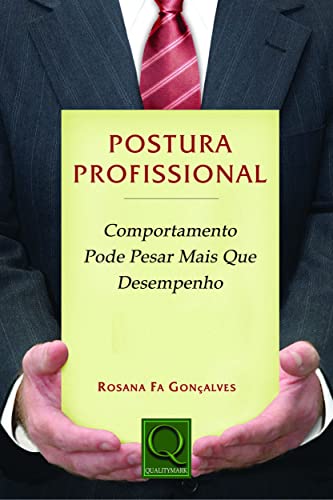 Postura Profissional. Comportamento Pode Pesar Mais que Desempenho