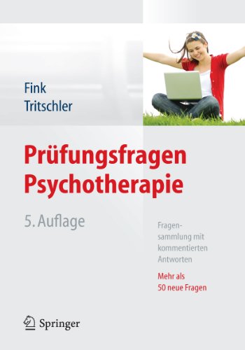 Prüfungsfragen Psychotherapie: Fragensammlung mit kommentierten Antworten