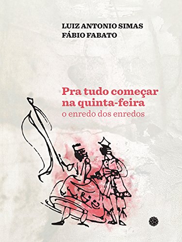 Pra tudo começar na quinta-feira: O enredo dos enredos