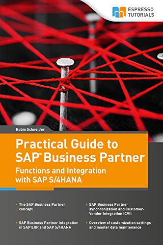 Practical Guide to SAP Business Partner Functions and Integration with SAP S/4HANA (English Edition)