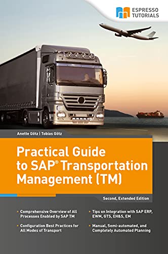 Practical Guide to SAP Transportation Management (TM): 2nd edition (English Edition)