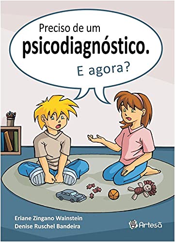 Preciso de um Psicodiagnóstico, e Agora?